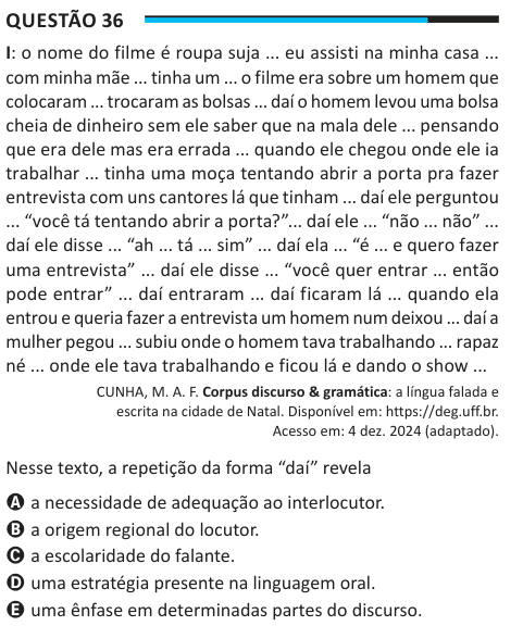 Questão 36 I: o nome do filme é roupa suja ... eu assisti na minha casa ... com minha mãe ... tinha um ... o filme era sobre um homem que colocaram ... trocaram as bolsas ... daí o homem levou uma bolsa cheia de dinheiro sem ele saber que na mala dele ... pensando que era dele mas era errada ... quando ele chegou onde ele ia trabalhar ... tinha uma moça tentando abrir a porta pra fazer entrevista com uns cantores lá que tinham ... daí ele perguntou ... “você tá tentando abrir a porta?”... daí ele ... “não ... não” ... daí ele disse ... “ah ... tá ... sim” ... daí ela ... “é ... e quero fazer u